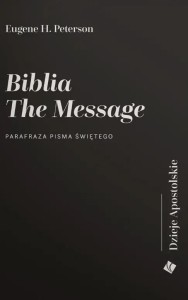 BIBLIA THE MESSAGE. DZIEJE APOSTOLSKIE