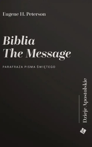 Biblia The Message. Dzieje Apostolskie