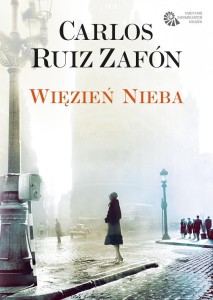 WIĘZIEŃ NIEBA, CARLOS RUIZ ZAFON