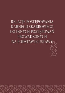 RELACJE POSTĘPOWANIA KARNEGO SKARBOWEGO DO...
