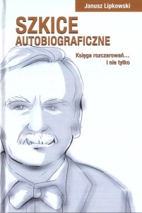 SZKICE AUTOBIOGRAFICZNE. KSIĘGA ROZCZAROWAŃ...