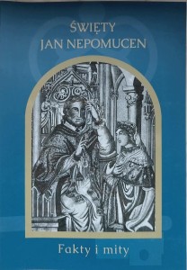 ŚWIĘTY JAN NEPOMUCEN. FAKTY I MITY