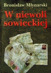 W NIEWOLI SOWIECKIEJ TW - BRONISŁAW MŁYNARSKI