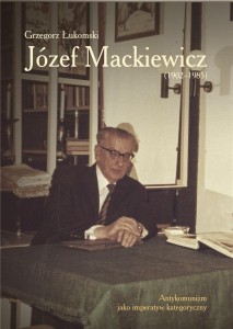 JÓZEF MACKIEWICZ (19021985), GRZEGORZ ŁUKOMSKI