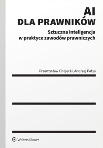 AI DLA PRAWNIKÓW. SZTUCZNA INTELIGENCJA W PRAKTYCE