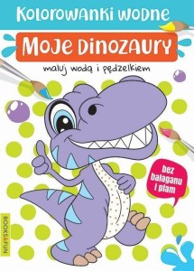 KOLOROWANKI WODNE - MOJE DINOZAURY, PRACA ZBIOROWA