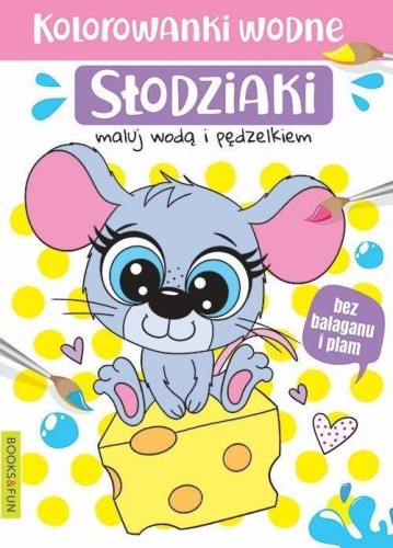 Kolorowanki wodne - Słodziaki, praca zbiorowa