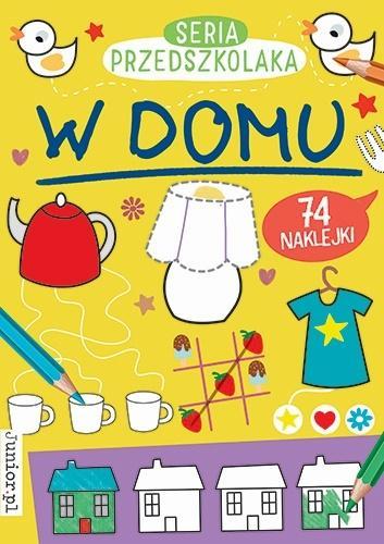 Seria Przedszkolaka. W domu, praca zbiorowa