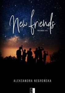 NEW FRIENDS, ALEKSANDRA NEGROŃSKA