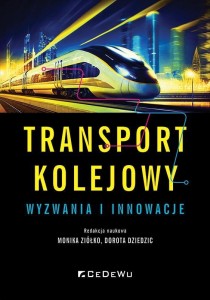 TRANSPORT KOLEJOWY - WYZWANIA I INNOWACJE