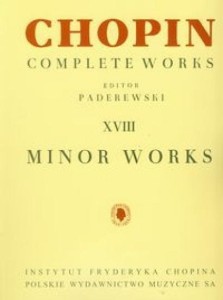 DROBNE UTWORY - CHOPIN COMPLETE WORKS XVIII