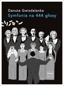 SYMFONIA NA 444 GŁOSY, DANUTA GWIZDALANKA