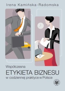 WSPÓŁCZESNA ETYKIETA BIZNESU W CODZIENNEJ PRAKTYCE
