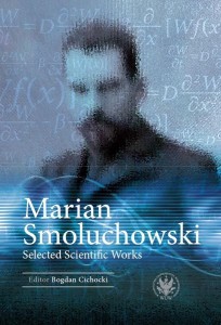 MARIAN SMOLUCHOWSKI. SELECTED SCIENTIFIC WORKS