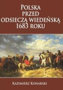 POLSKA PRZED ODSIECZĄ WIEDEŃSKĄ 1683 ROKU