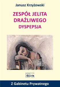 ZESPÓŁ JELITA DRAŻLIWEGO. DYSPEPSJA