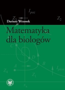MATEMATYKA DLA BIOLOGÓW, DARIUSZ WRZOSEK