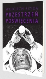 PRZESTRZEŃ POŚWIĘCENIA, WOJCIECH SZYDA