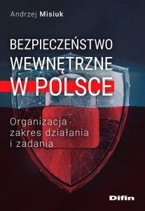 BEZPIECZEŃSTWO WEWNĘTRZNE W POLSCE, ANDRZEJ MISIUK