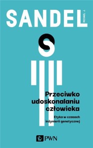 PRZECIWKO UDOSKONALANIU CZŁOWIEKA