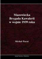 MAZOWIECKA BRYGADA KAWALERII W WOJNIE 1939 ROKU