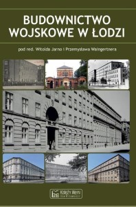 BUDOWNICTWO WOJSKOWE W ŁODZI