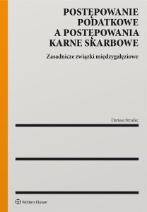 POSTĘPOWANIE PODATKOWE A POSTĘPOWANIA KARNE..