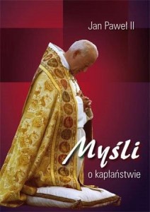 MYŚLI O KAPŁAŃSTWIE, ŚW. JAN PAWEŁ II
