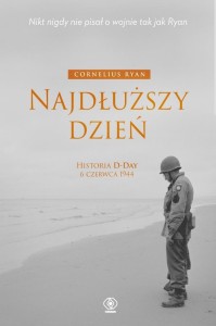 NAJDŁUŻSZY DZIEŃ. HISTORIA D-DAY 6 CZERWCA 1944