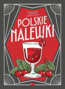 POLSKIE NALEWKI, ŁUKASZ FIEDORUK