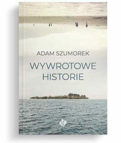 Wywrotowe historie, Adam Szumorek