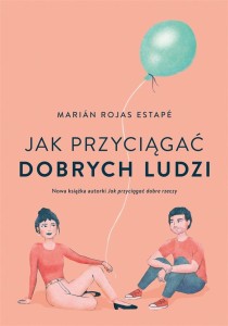 JAK PRZYCIĄGAĆ DOBRYCH LUDZI