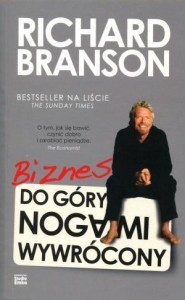 BIZNES DO GÓRY NOGAMI WYWRÓCONY, RICHARD BRANSON