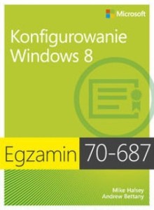 EGZ. 70-687: KONFIGUROWANIE WINDOWS 8