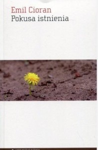 POKUSA ISTNIENIA, EMIL CIORAN