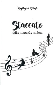 STACCATO. KILKA PIOSENEK O MIŁOŚCI, KRYSTYNA RÓZGA