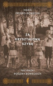 ZA KRYSZTAŁOWĄ SZYBĄ, FREDRO-BONIECKA MARIA
