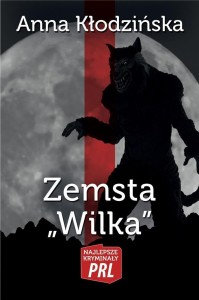 NAJLEPSZE KRYMINAŁY PRL. ZEMSTA WILKA