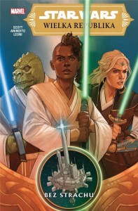 STAR WARS. WIELKA REPUBLIKA T.1 BEZ STRACHU W.2023