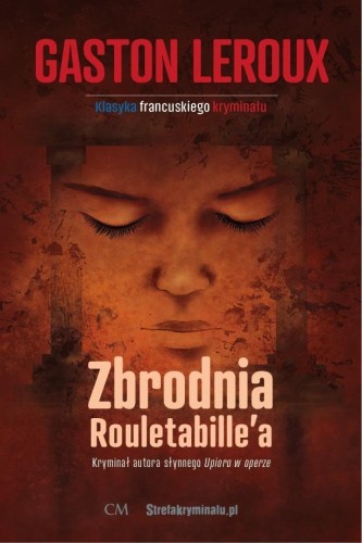 Klasyka. Zbrodnia Rouletabille'a, Gaston Leroux