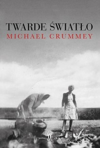 TWARDE ŚWIATŁO, MICHAEL CRUMMEY