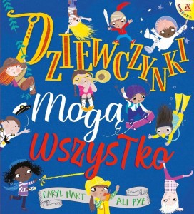 DZIEWCZYNKI MOGĄ WSZYSTKO, CARYL HART, ALI PYE
