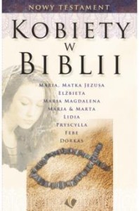 KOBIETY W BIBLII - NOWY TESTAMENT, PRACA ZBIOROWA