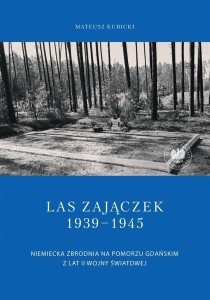 LAS ZAJĄCZEK 1939-1945, MATEUSZ KUBICKI