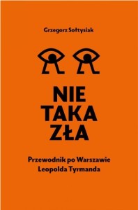 NIE TAKA ZŁA. PRZEWODNIK PO WARSZAWIE L. TYMANDA