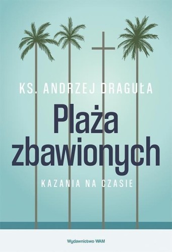 Plaża zbawionych, Andrzej Draguła
