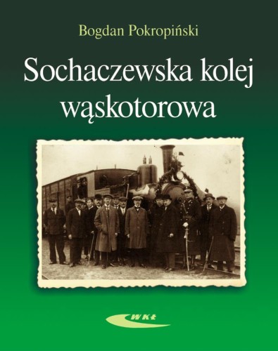 Sochaczewska kolej wąskotorowa, Bogdan Pokropiński