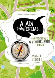 A ADI POWIEDZIAŁ... JAK PRZETRWAĆ W PODMIEJSKIM..