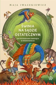 ŚWINIA NA SĄDZIE OSTATECZNYM, MAJA IWASZKIEWICZ