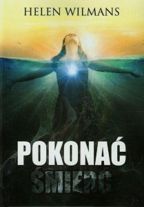 POKONAĆ ŚMIERĆ, HELEN WILMANS